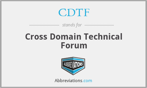 CDTF - Cross Domain Technical Forum