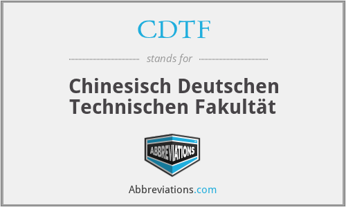 CDTF - Chinesisch Deutschen Technischen Fakultät