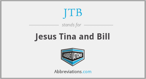 JTB - Jesus Tina and Bill