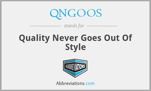 QNGOOS - Quality Never Goes Out Of Style