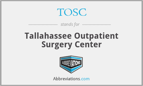 TOSC - Tallahassee Outpatient Surgery Center