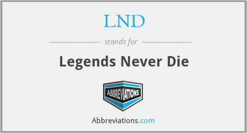 LND - Legends Never Die