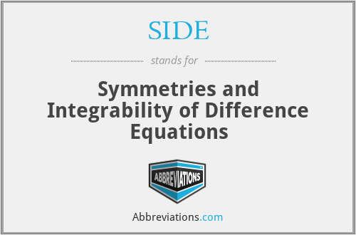 SIDE - Symmetries and Integrability of Difference Equations