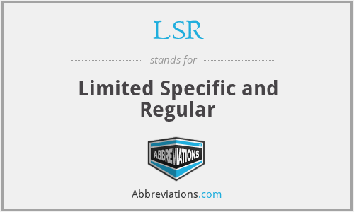 LSR - Limited Specific and Regular