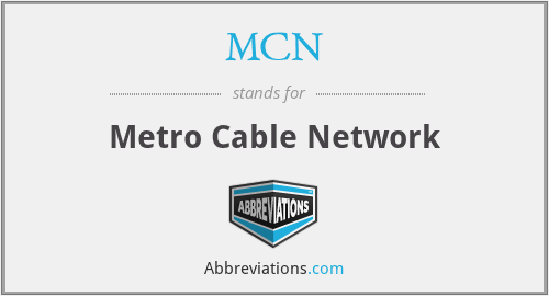 MCN - Metro Cable Network