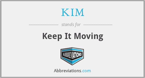 KIM - Keep It Moving