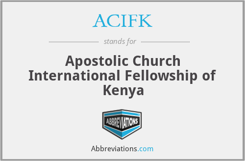 ACIFK - Apostolic Church International Fellowship of Kenya