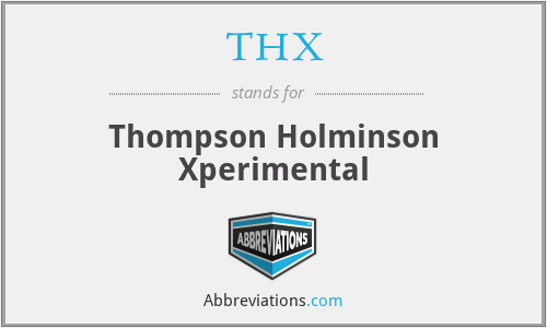 THX - Thompson Holminson Xperimental