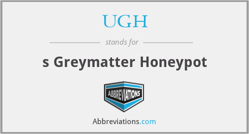 UGH - s Greymatter Honeypot