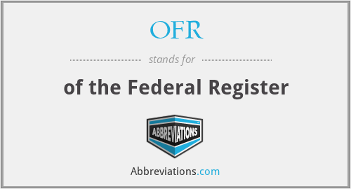 OFR - of the Federal Register