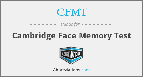 CFMT - Cambridge Face Memory Test