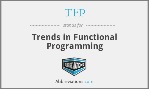 TFP - Trends in Functional Programming