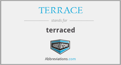 TERRACE - terraced