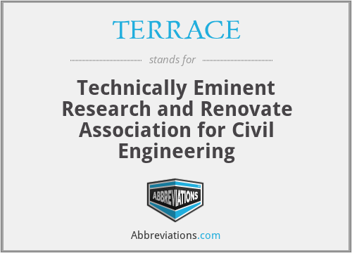 TERRACE - Technically Eminent Research and Renovate Association for Civil Engineering
