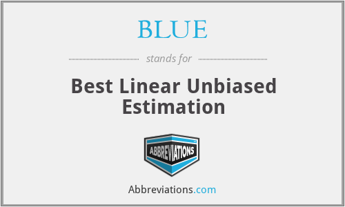 BLUE - Best Linear Unbiased Estimation