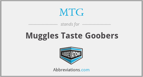MTG - Muggles Taste Goobers