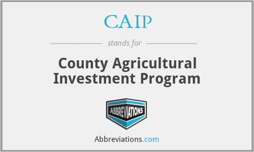 CAIP - County Agricultural Investment Program