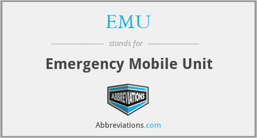 EMU - Emergency Mobile Unit