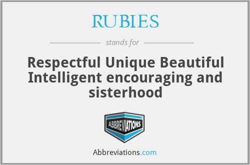 RUBIES - Respectful Unique Beautiful Intelligent encouraging and sisterhood
