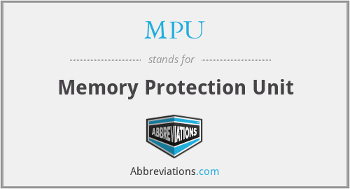 MPU - Memory Protection Unit