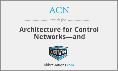 ACN - Architecture for Control Networks—and