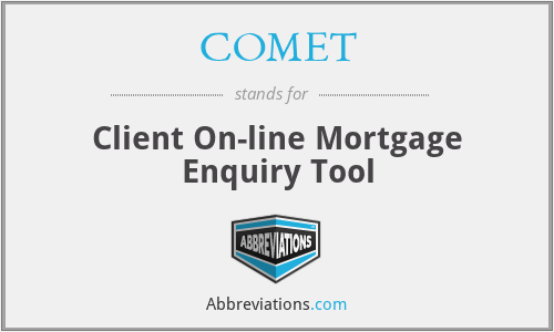 COMET - Client On-line Mortgage Enquiry Tool