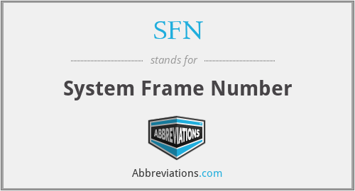 SFN - System Frame Number