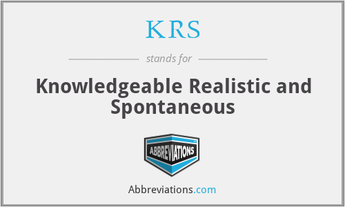 KRS - Knowledgeable Realistic and Spontaneous