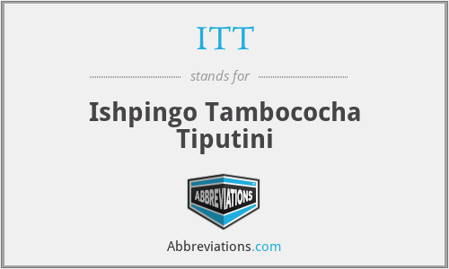 ITT - Ishpingo Tambococha Tiputini