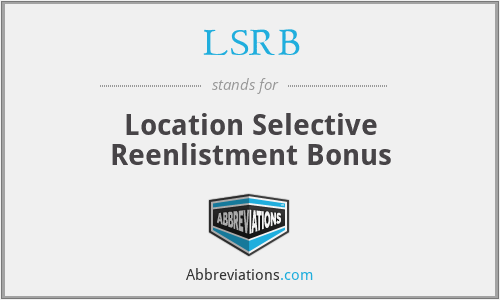 LSRB - Location Selective Reenlistment Bonus