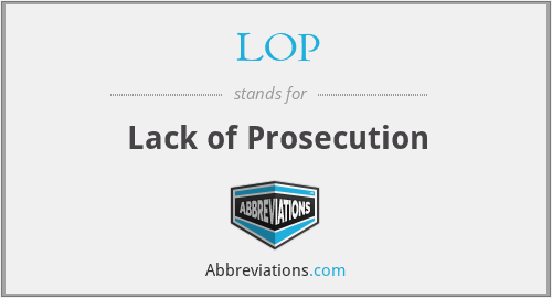 LOP - Lack of Prosecution