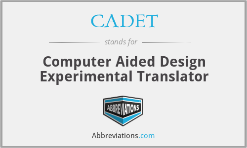 CADET - Computer Aided Design Experimental Translator