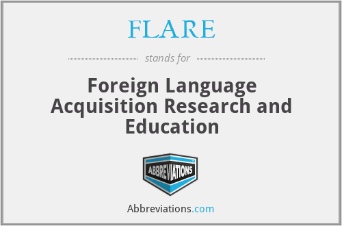 FLARE - Foreign Language Acquisition Research and Education