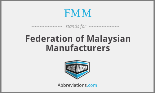 FMM - Federation of Malaysian Manufacturers