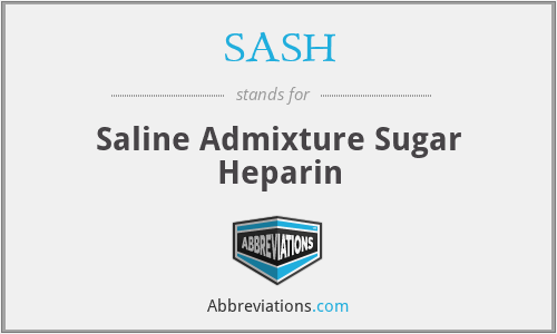 SASH - Saline Admixture Sugar Heparin