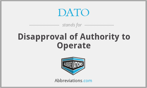 DATO - Disapproval of Authority to Operate