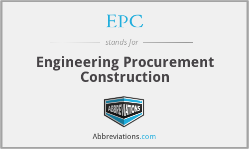 EPC - Engineering Procurement Construction