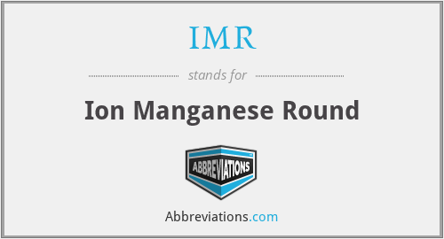 IMR - Ion Manganese Round