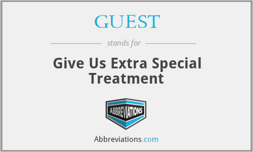 GUEST - Give Us Extra Special Treatment