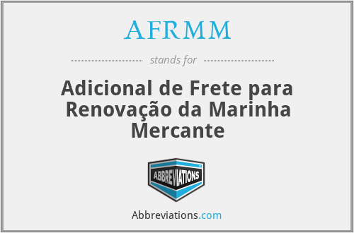 AFRMM - Adicional de Frete para Renovação da Marinha Mercante