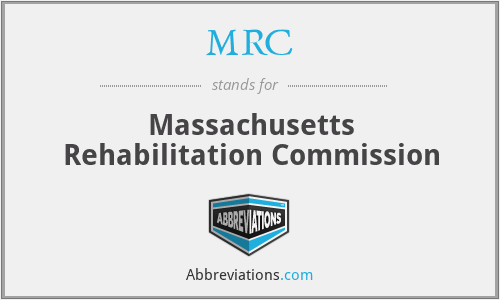 MRC - Massachusetts Rehabilitation Commission