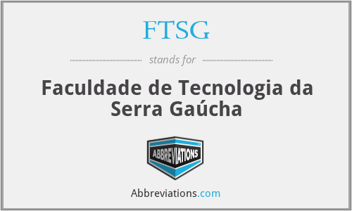 FTSG - Faculdade de Tecnologia da Serra Gaúcha