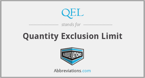 QEL - Quantity Exclusion Limit