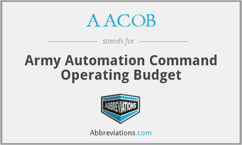 AACOB - Army Automation Command Operating Budget
