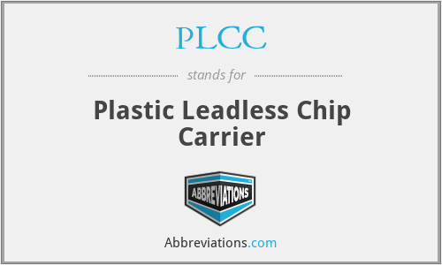 PLCC - Plastic Leadless Chip Carrier