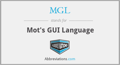 MGL - Mot's GUI Language