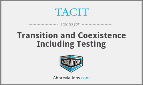 TACIT - Transition and Coexistence Including Testing