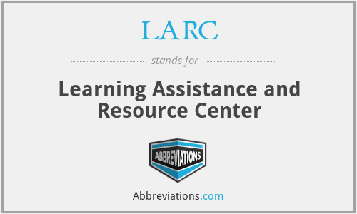 LARC - Learning Assistance and Resource Center