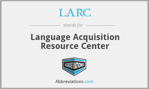 LARC - Language Acquisition Resource Center