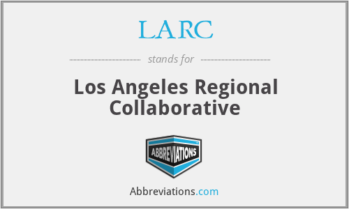 LARC - Los Angeles Regional Collaborative